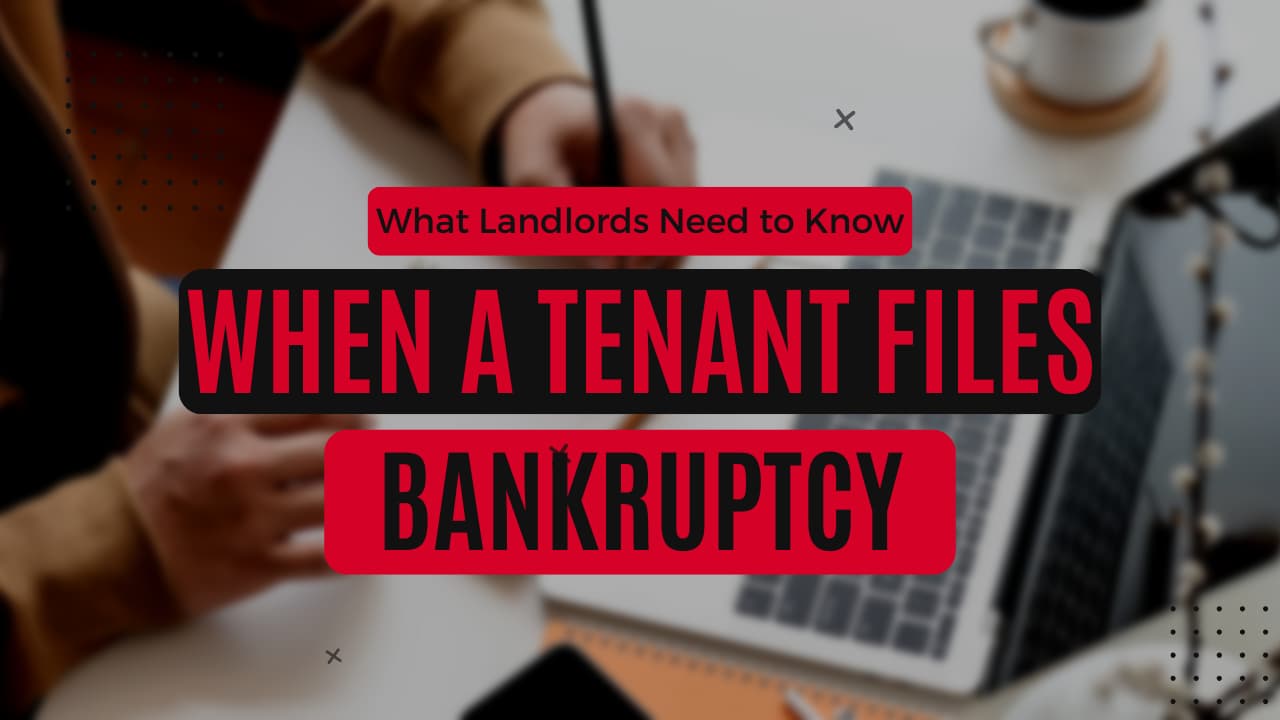 What Landlords Need to Know When a Tenant Files for Bankruptcy
